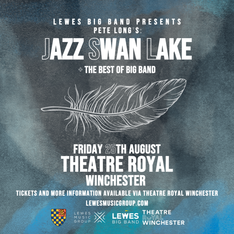 Preview: Lewes Big Band Presents: Pete Long’s Jazz Swan Lake & Best of Big Band, Theatre Royal Winchester